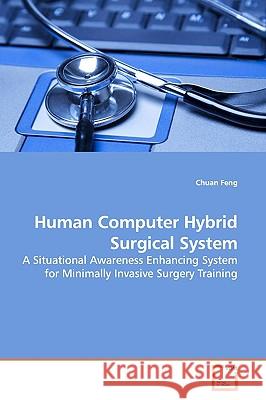 Human Computer Hybrid Surgical System Chuan Feng 9783639158571 VDM Verlag - książka