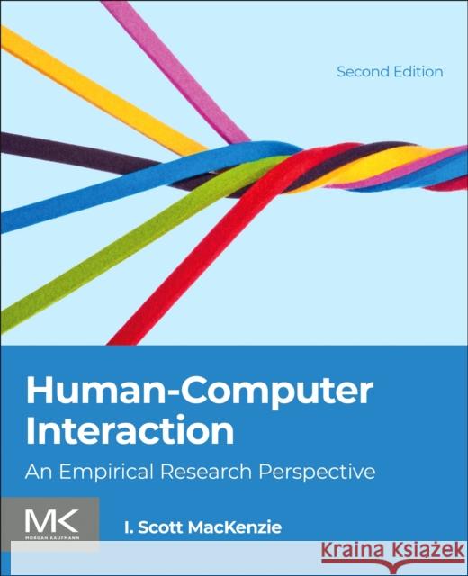 Human-Computer Interaction I. Scott (Associate Professor of Computer Science and Engineering at York University, Toronto, Ontario, Canada) MacKenzi 9780443140969 Elsevier Science & Technology - książka