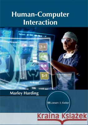 Human-Computer Interaction Marley Harding 9781635491456 Larsen and Keller Education - książka