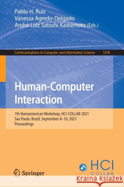Human-Computer Interaction: 7th Iberoamerican Workshop, Hci-Collab 2021, Sao Paulo, Brazil, September 8-10, 2021, Proceedings Ruiz, Pablo H. 9783030923242 Springer - książka