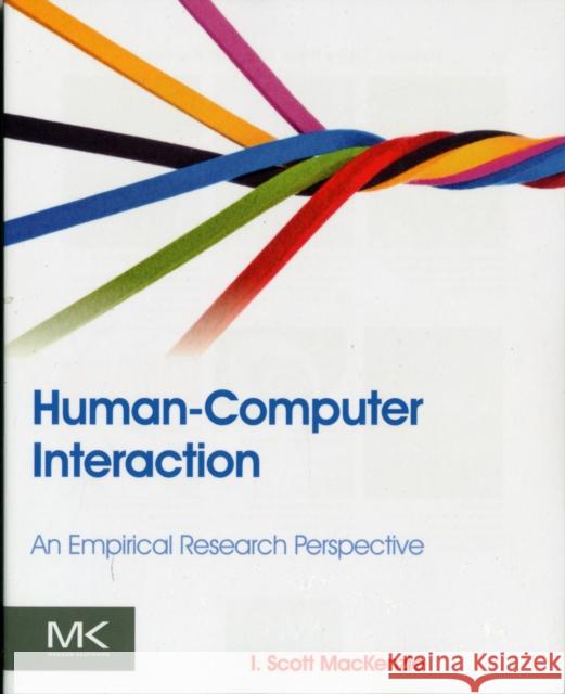 Human-Computer Interaction: An Empirical Research Perspective MacKenzie, I. Scott 9780124058651  - książka