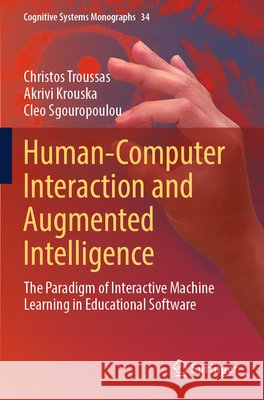 Human-Computer Interaction and Augmented Intelligence Troussas, Christos, Krouska, Akrivi, Sgouropoulou, Cleo 9783031844553 Springer Nature Switzerland - książka