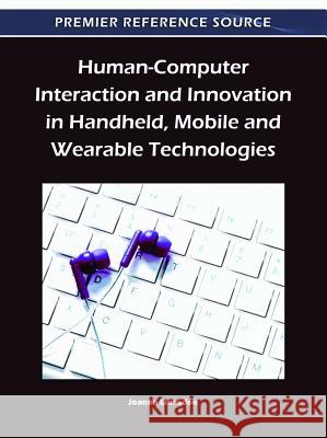 Human-Computer Interaction and Innovation in Handheld, Mobile and Wearable Technologies Joanna Lumsden 9781609604998 Information Science Publishing - książka