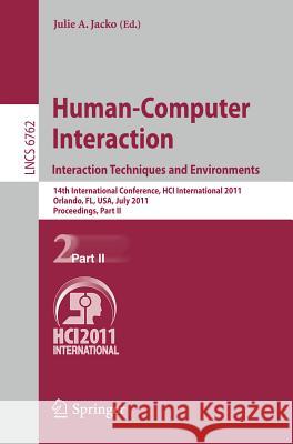 Human-Computer Interaction: Interaction Techniques and Environments: 14th International Conference, Hci International 2011, Orlando, Fl, Usa, July 9-1 Jacko, Julie A. 9783642216046 Springer - książka