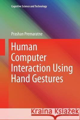 Human Computer Interaction Using Hand Gestures Prashan Premaratne 9789811011818 Springer - książka