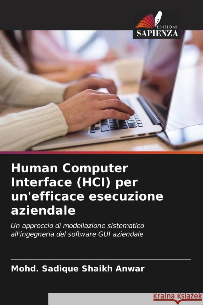 Human Computer Interface (HCI) per un'efficace esecuzione aziendale Shaikh Anwar, Mohd. Sadique 9786202954037 Edizioni Sapienza - książka