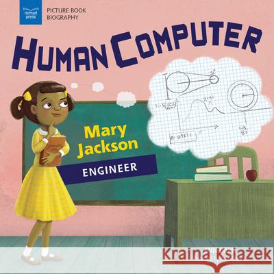 Human Computer: Mary Jackson, Engineer Andi Diehn Katie Mazeika 9781619307773 Nomad Press (VT) - książka