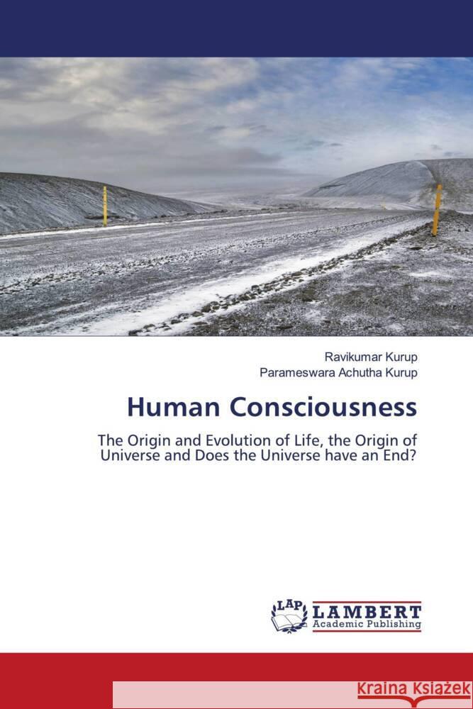Human Consciousness Kurup, Ravikumar, Achutha Kurup, Parameswara 9786205516577 LAP Lambert Academic Publishing - książka