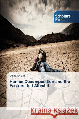 Human Decomposition and the Factors that Affect it Cockle Diane 9783639666328 Scholars' Press - książka