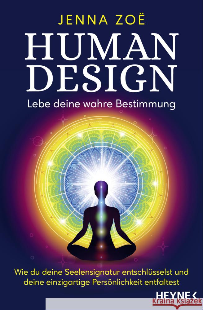 Human Design - Lebe deine wahre Bestimmung Zoe, Jenna 9783453704817 Heyne - książka