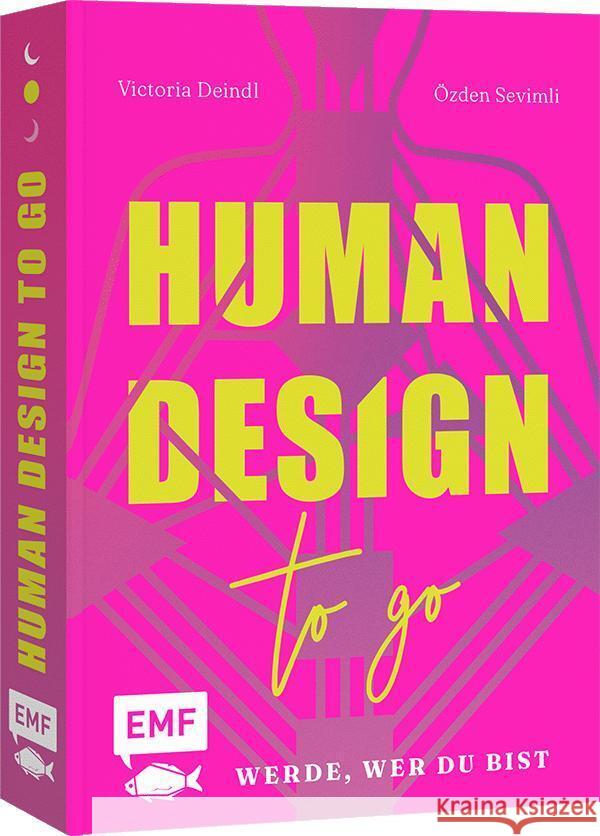 Human Design To Go - Werde, wer du bist Sevimli, Özden, Deindl, Victoria 9783745929546 Edition Michael Fischer - książka