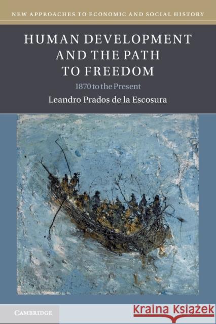 Human Development and the Path to Freedom: 1870 to the Present Leandro Prado 9781108708586 Cambridge University Press - książka