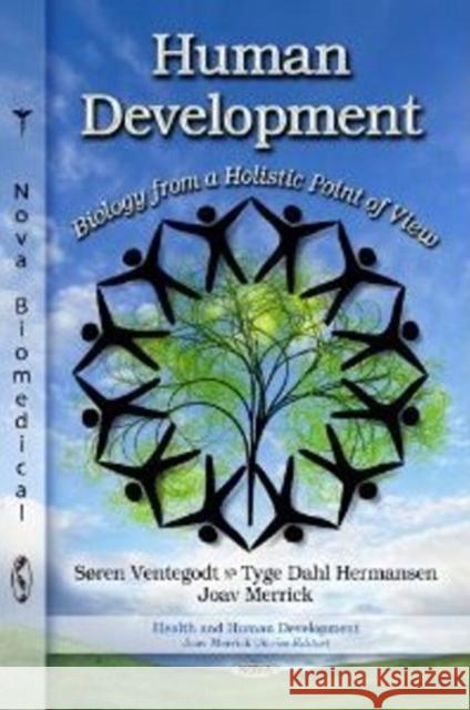 Human Development: Biology from a Holistic Point of View Søren Ventegodt, Tyge Dahl Hermansen 9781614704416 Nova Science Publishers Inc - książka