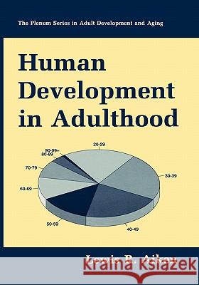 Human Development in Adulthood Lewis R. Aiken Aiken 9780306457340 Kluwer Academic/Plenum Publishers - książka