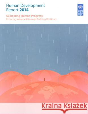 Human Development Report:: 2014: Sustaining Human Progress - Reducing Vulnerability and Building Resilience United Nations Development Programme 9789211263688 United Nations Development Programme - książka
