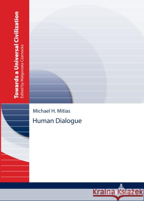 Human Dialogue Michael H. Mitias 9783631899441 Peter Lang Copyright AG - Ipsuk - książka