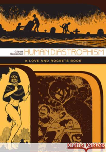 Human Diastrophism: A Love and Rockets Book Hernandez, Gilbert 9781560978480 Fantagraphics Books - książka