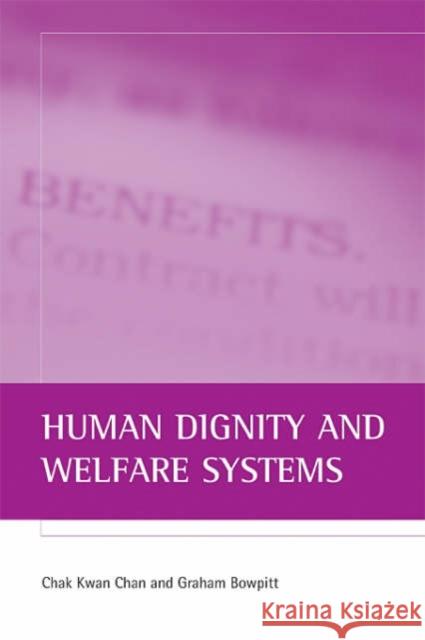 Human Dignity and Welfare Systems Chan, Chak Kwan 9781861344311 Policy Press - książka