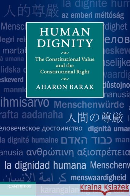 Human Dignity: The Constitutional Value and the Constitutional Right Barak, Aharon 9781107462069 Cambridge University Press - książka