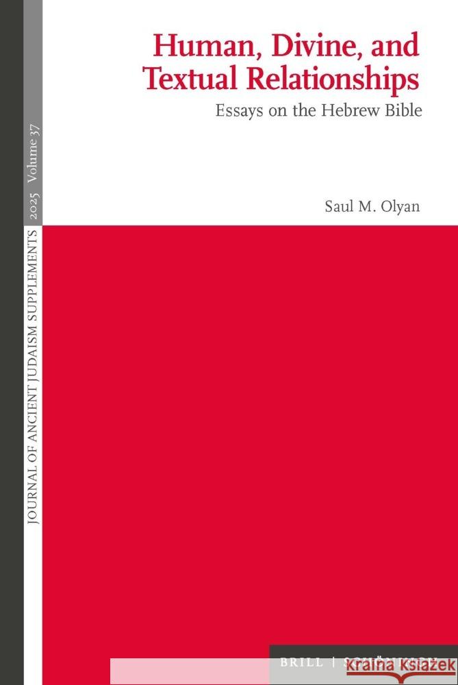 Human, Divine, and Textual Relationships: Essays on the Hebrew Bible Saul M. Olyan 9783506796844 Brill (JL) - książka