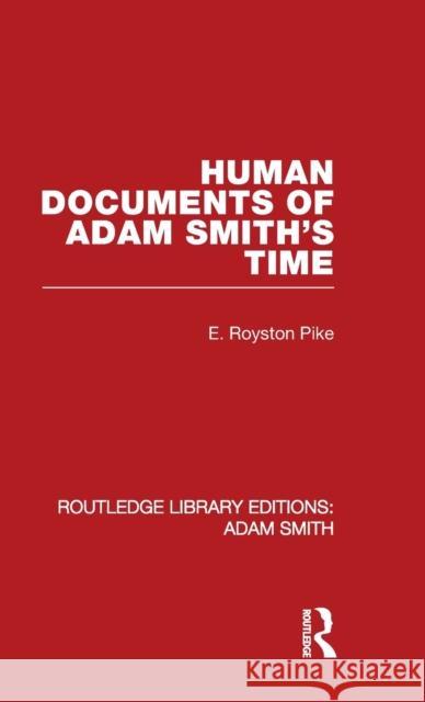 Human Documents of Adam Smith's Time Edgar Royston Pike   9780415562034 Taylor & Francis - książka