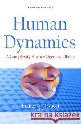 Human Dynamics: A Complexity Science Open Handbook Franco F Orsucci 9781634840545 Nova Science Publishers Inc - książka
