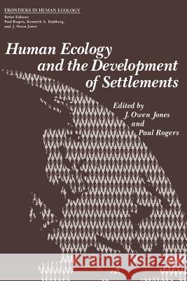 Human Ecology and the Development of Settlements J. Jones 9781468422672 Springer - książka
