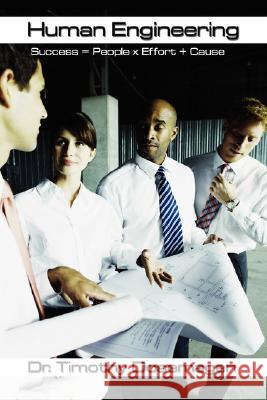 Human Engineering: Success = People x Effort + Cause Dosemagen, Timothy 9781434328779 Authorhouse - książka