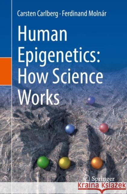 Human Epigenetics: How Science Works Carsten Carlberg Ferdinand Molnar 9783030229061 Springer - książka