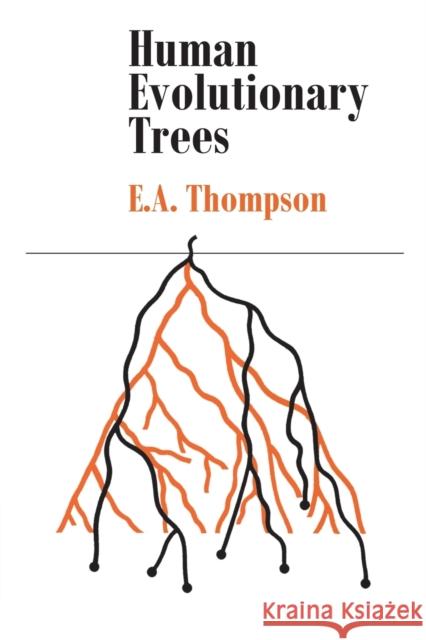 Human Evolutionary Trees Edward Arthur Thompson   9780521099455 Cambridge University Press - książka