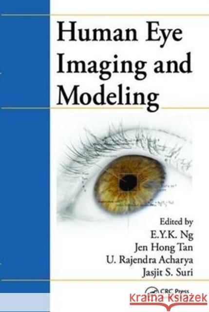 Human Eye Imaging and Modeling E. Y. K. Ng Jen Hong Tan U. Rajendra Acharya 9781138071650 CRC Press - książka