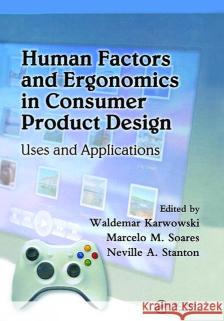 Human Factors and Ergonomics in Consumer Product Design: Uses and Applications Karwowski, Waldemar 9781420046243 Handbook of Human Factors in Consumer Product - książka