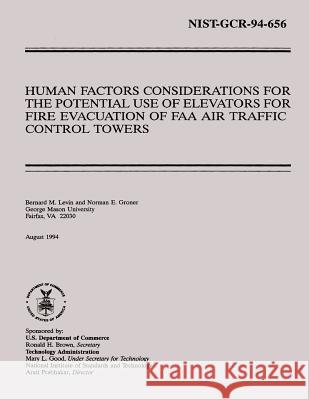 Human Factors Considerations for the Potential Use of Elevators for Fire Evacuation of FAA Air Traffic Control Towers U. S. Department of Commerce 9781495316272 Createspace - książka