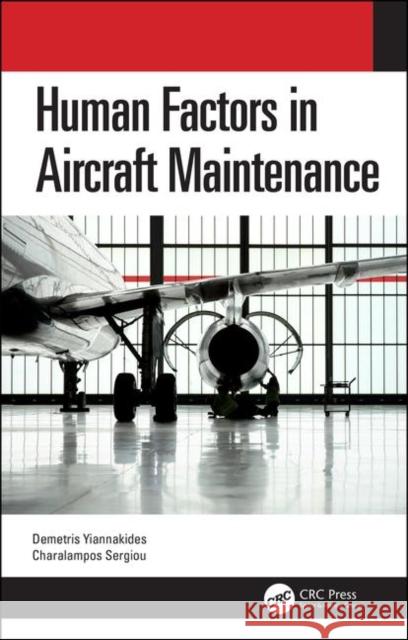 Human Factors in Aircraft Maintenance Demetris Yiannakides Charalampos Sergiou 9780367230111 CRC Press - książka