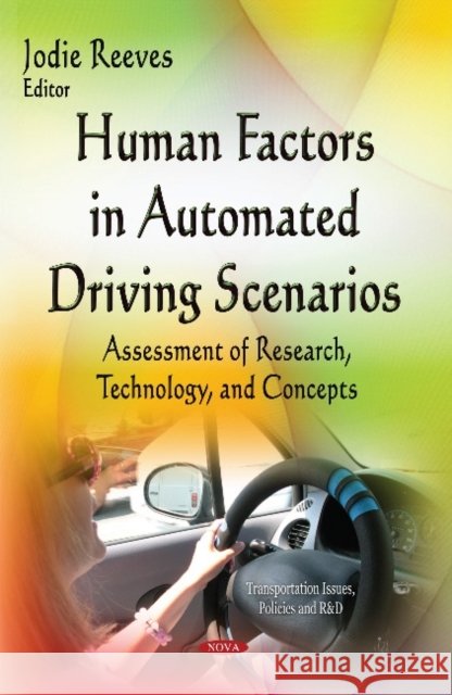 Human Factors in Automated Driving Scenarios: Assessment of Research, Technology & Concepts Jodie Reeves 9781634630634 Nova Science Publishers Inc - książka