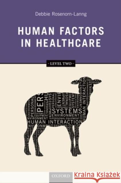 Human Factors in Healthcare Debbie Rosenorn-Lanng 9780199670611 Oxford University Press - książka