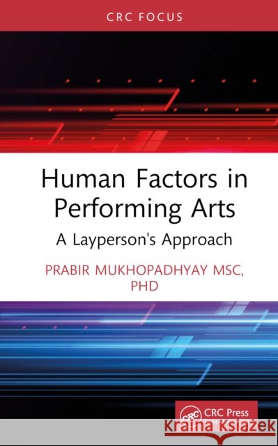 Human Factors in Performing Arts: A Layperson's Approach Prabir Mukhopadhyay 9781032826912 CRC Press - książka