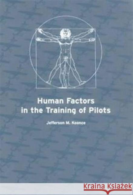 Human Factors in the Training of Pilots Jefferson Koonce Koonce M. Koonce Jefferson M. Koonce 9780415253611 CRC - książka