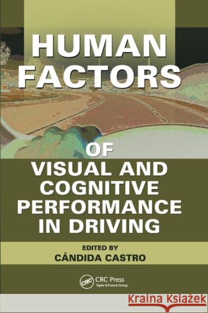 Human Factors of Visual and Cognitive Performance in Driving Candida Castro 9780367386351 CRC Press - książka