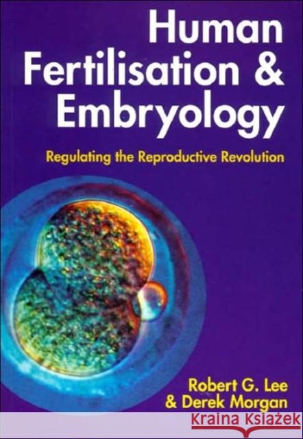 Human Fertilisation and Embryology: Regulating the Reproductive Revolution Lee, Robert 9781841741192 Blackstone Press - książka