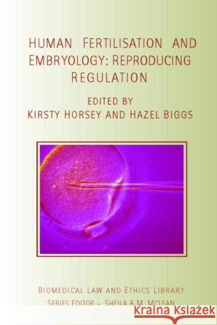 Human Fertilisation and Embryology: Reproducing Regulation Horsey, Kirsty 9781844720903 UCL Press - książka