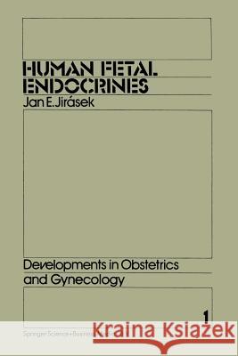 Human Fetal Endocrines J. E. Jirasek 9789400981942 Springer - książka