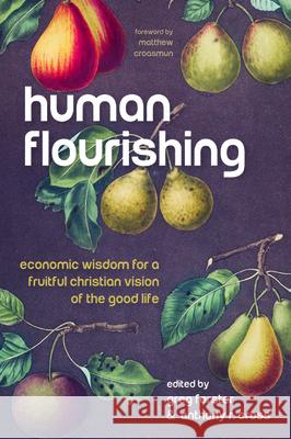 Human Flourishing Greg Forster Anthony R. Cross Matthew Croasmun 9781725259430 Pickwick Publications - książka