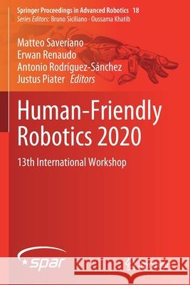 Human-Friendly Robotics 2020: 13th International Workshop Saveriano, Matteo 9783030713584 Springer International Publishing - książka