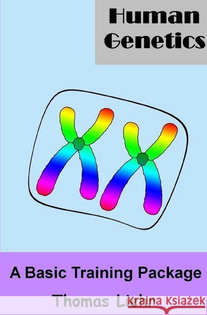 Human Genetics : A Basic Training Package Liehr, Thomas 9783746797465 epubli - książka