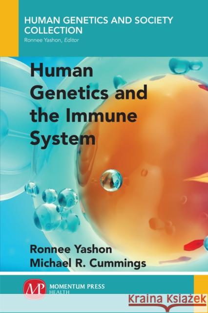 Human Genetics and the Immune System Ronnee Yashon Michael R. Cummings 9781946646569 Momentum Press - książka