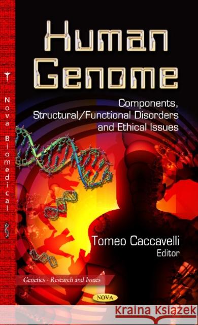 Human Genome: Components, Structural / Functional Disorders & Ethical Issues Tomeo Caccavelli 9781628088038 Nova Science Publishers Inc - książka