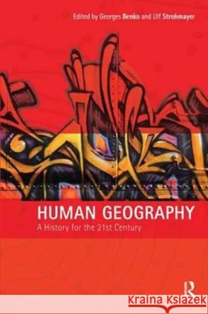 Human Geography: A History for the Twenty-First Century    9781138163942 Routledge - książka