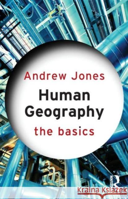 Human Geography: The Basics Andrew Jones 9780415575522  - książka