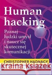 Human hacking. Poznaj ludzki umysł i naucz się... Christopher Hadnagy, Seth Schulman 9788328378018 Sensus - książka
